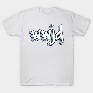 what would jesus do? x wwjd T-Shirt